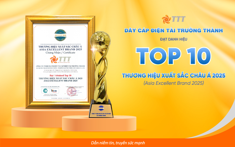 Dây cáp điện Tài Trường Thành Top 10 Thương hiệu Xuất sắc châu Á 2025