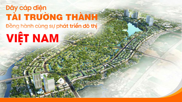 TTT Cable đồng hành cùng phát triển đô thị