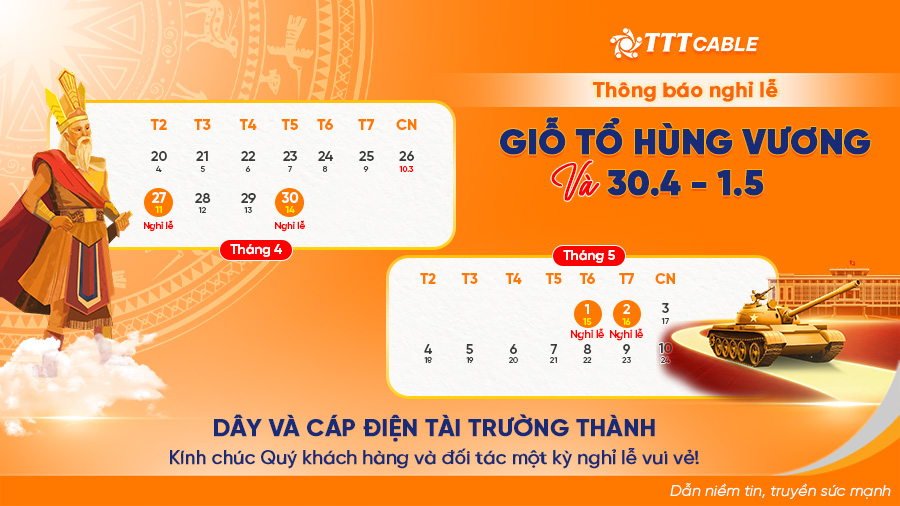 lịch nghỉ lễ Giỗ Tổ Hùng Vương và 30.4 - 1.5 2026 TTT Cable
