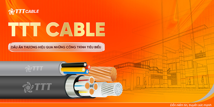 TTT Cable - Các dự án, công trình tiêu biểu