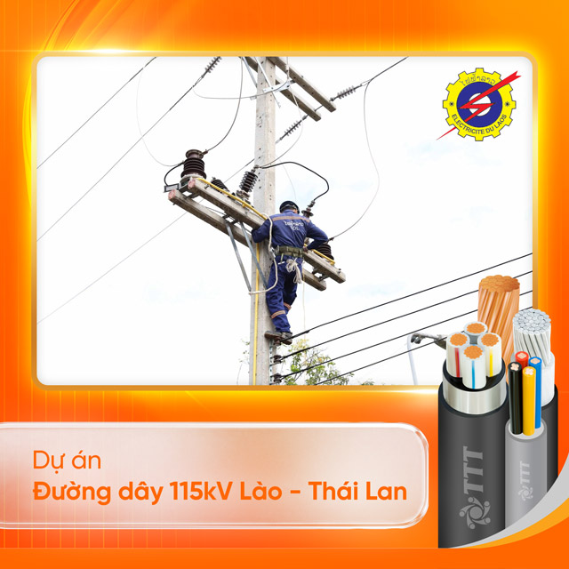 TTT Cable - Dự án Đường dây 115kV Lào - Thái Lan và hợp tác cùng Điện lực Lào (EDL)